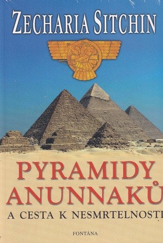 Pyramidy Anunnaků a cesta k nesmrtelnosti – Sitchin Zecharia