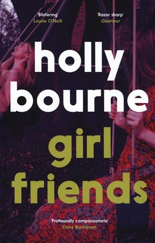 Girl Friends the unmissable thought-provoking and funny new novel about female friendship – Bourne Holly