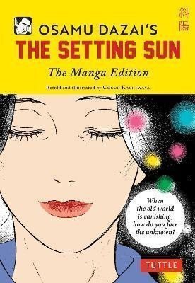 Osamu Dazais The Setting Sun The Manga Edition – Dazai Osamu
