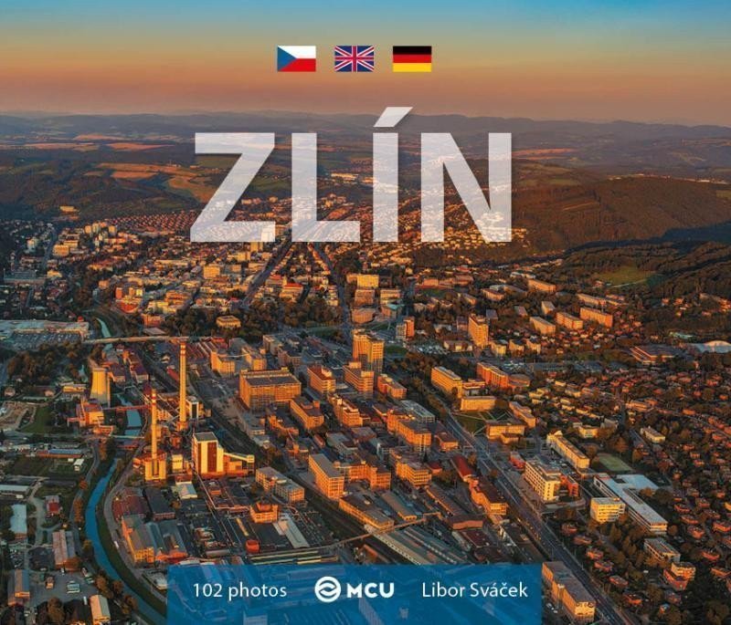 Zlín - To nejlepší z Čech Moravy a Slezska - malý formát – Sváček Libor