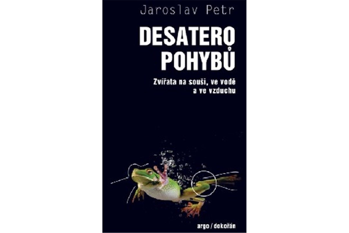 Desatero pohybů - Zvířata na souši ve vodě a ve vzduchu – Petr Jaroslav