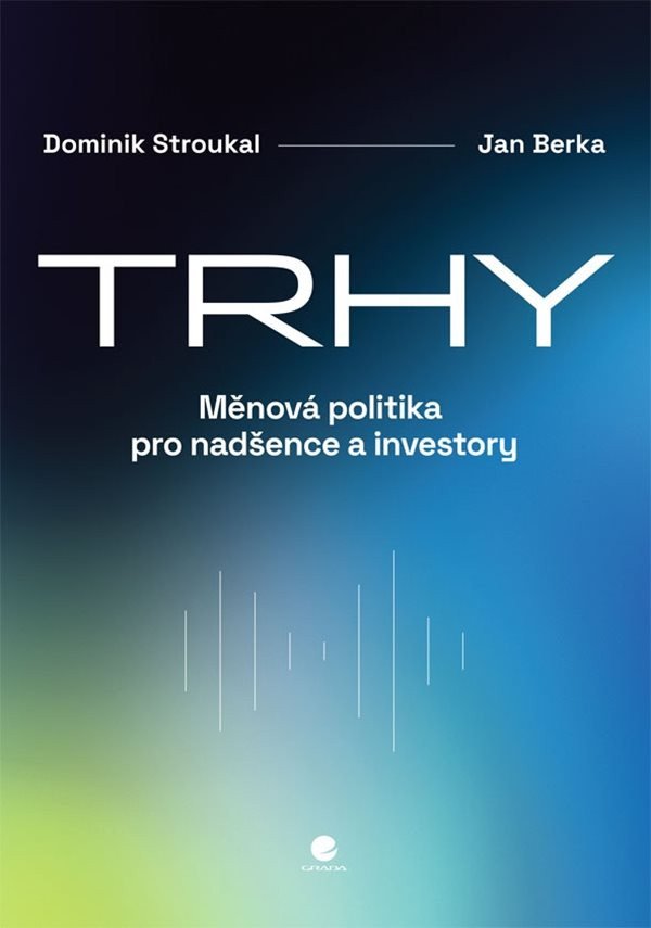 Trhy - Měnová politika pro nadšence a investory – Stroukal Dominik