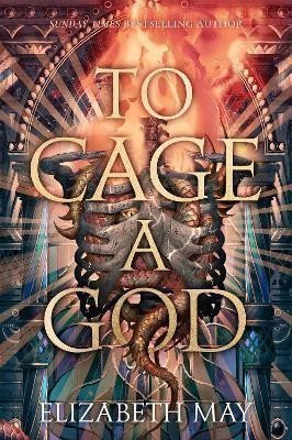To Cage A God – May Elizabeth