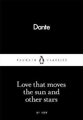 Love That Moves the Sun and Other Stars – Alighieri Dante