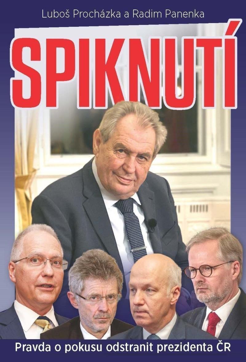 Spiknutí - Pravda o pokusu odstranit prezidenta ČR – Procházka Luboš