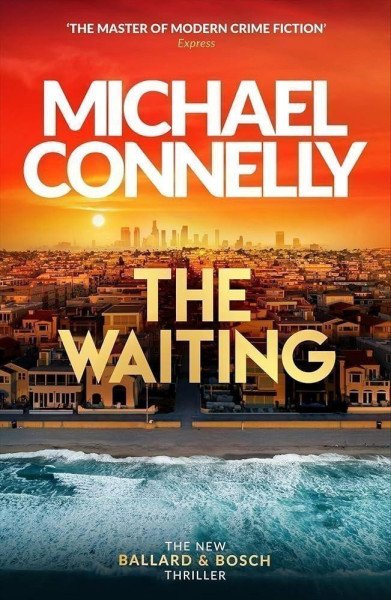The Waiting: Pre-order The Brand New Ballard & Bosch Thriller – Connelly Michael (2024)