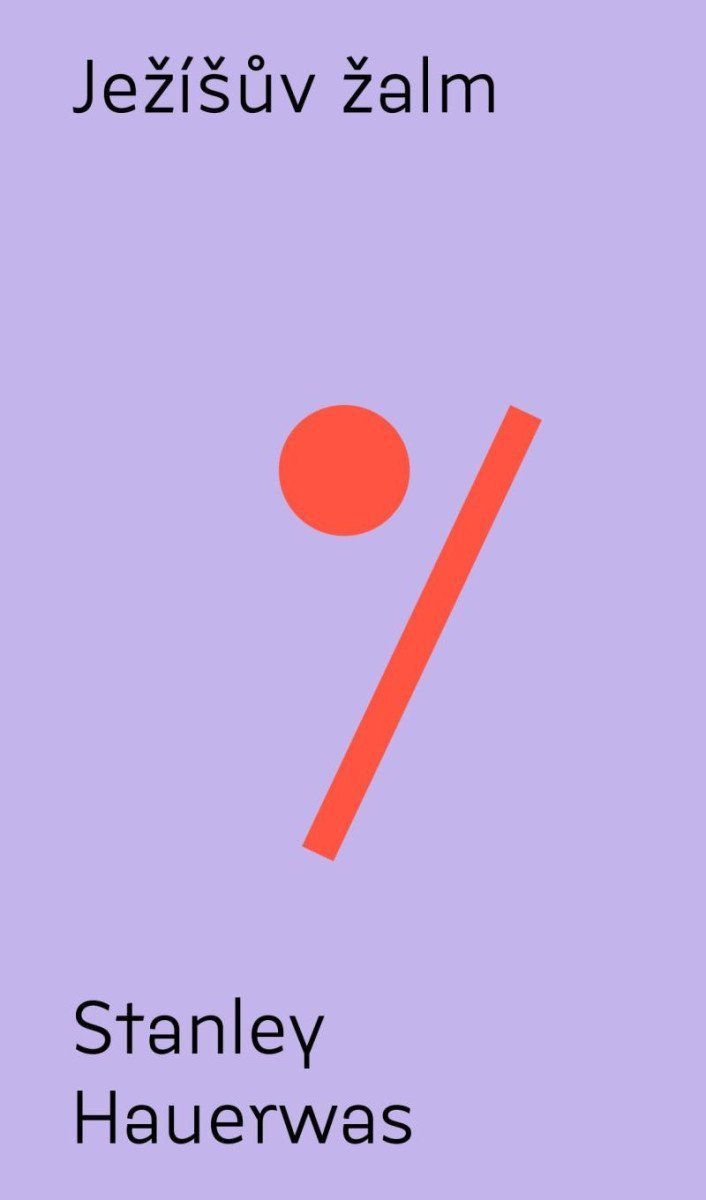 Ježíšův žalm – hauerwas stanley