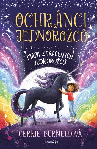 Ochránci jednorožců - Mapa ztracených jednorožců – Burnellová Cerrie