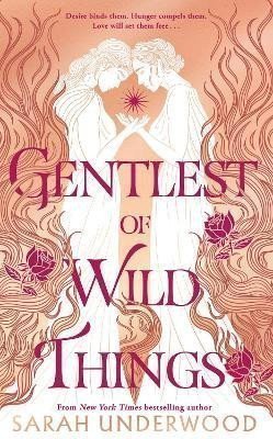 Gentlest of Wild Things – Underwood Sarah