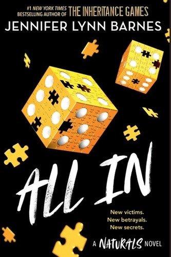 The Naturals All In Book 3 in this unputdownable mystery series from the author of The Inheritance Games – Barnes Jennifer Lynn