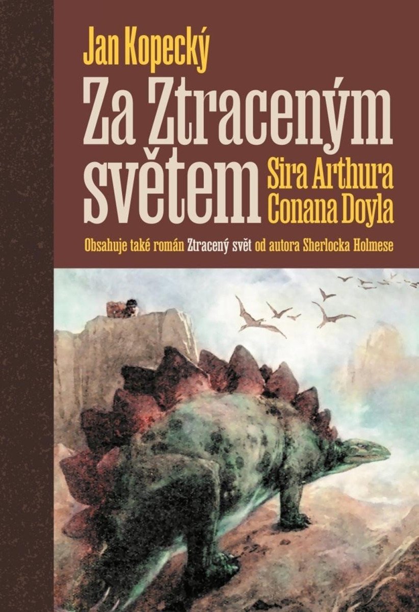 Za Ztraceným světem Sira Arthura Conana Doyla – Kopecký Jan