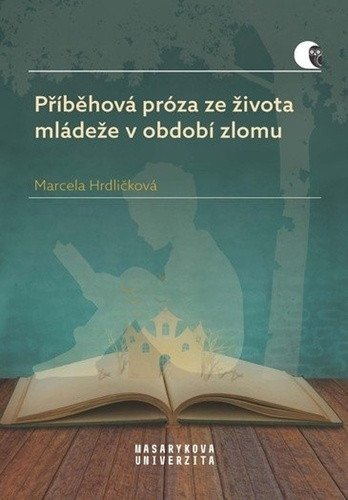 Příběhová próza ze života mládeže v období zlomu – Hrdličková Marcela