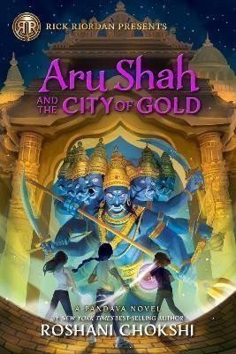 Rick Riordan Presents Aru Shah and the City of Gold A Pandava Novel Book 4 – Chokshi Roshani