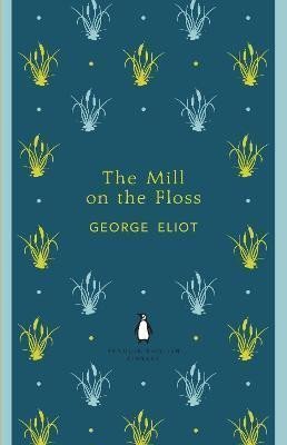 The Mill on the Floss – Eliot George
