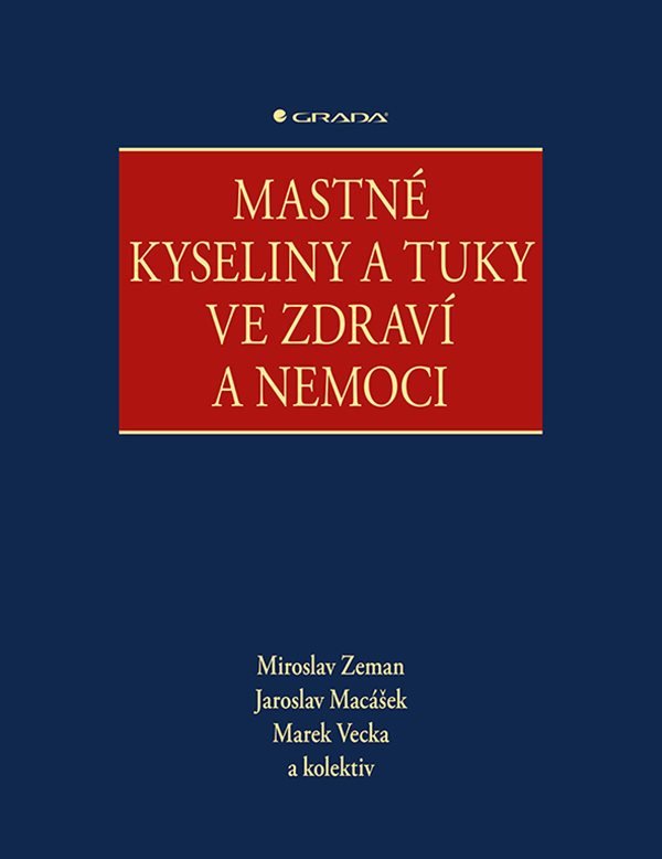 Mastné kyseliny a tuky ve zdraví a nemoci – Zeman Miroslav