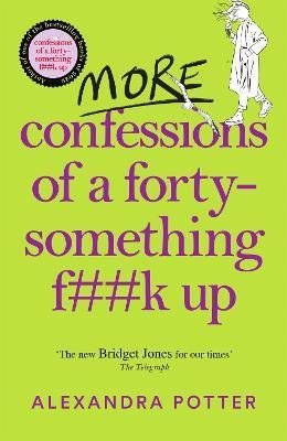 More Confessions of a Forty-Something Fk Up – Potter Alexandra