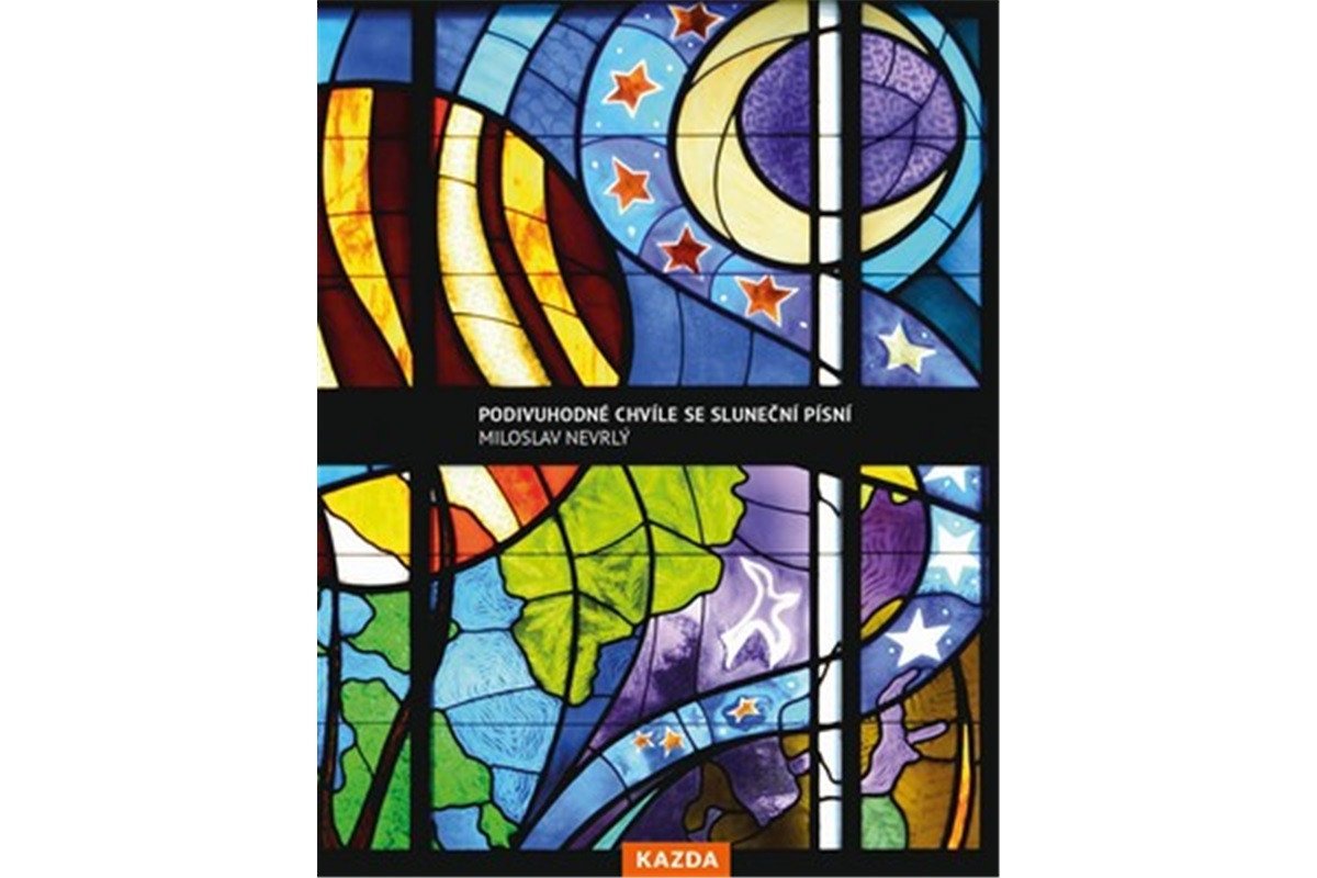 Podivuhodné chvíle se sluneční písní – Nevrlý Miloslav