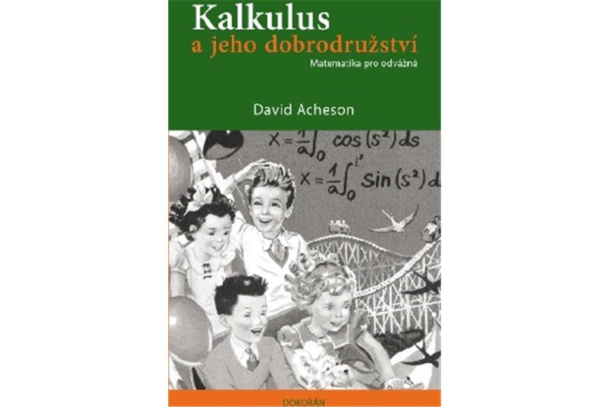Kalkulus a jeho dobrodružství - Matematika pro odvážné – Acheson David