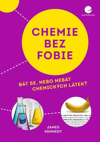 Chemie bez fobie - Bát se nebo nebát chemických látek – Kennedy James