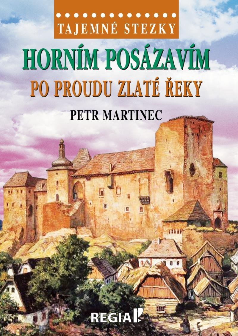 Tajemné stezky - Horním Posázavím po proudu Zlaté řeky – Martinec Petr
