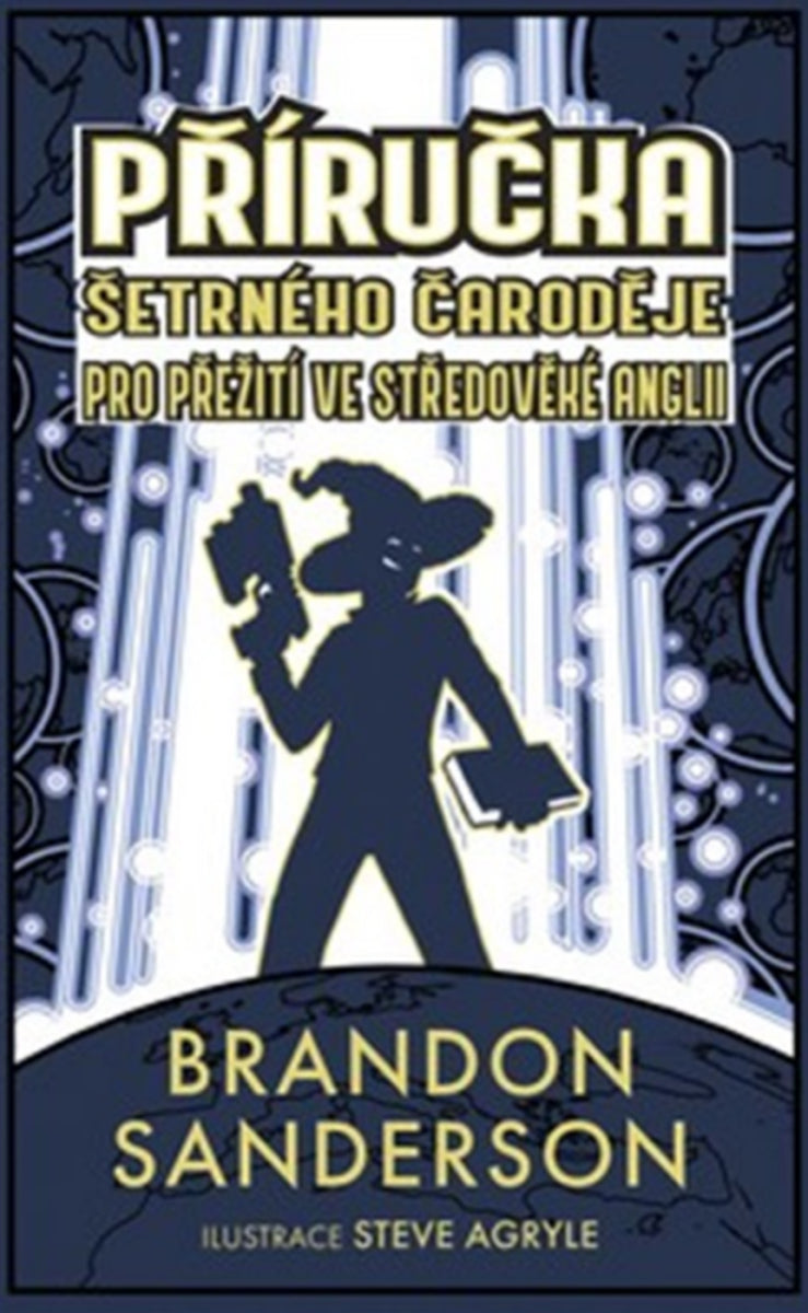 Šetrný čaroděj - Příručka šetrného čaroděje pro přežití ve středověké Anglii – Sanderson Brandon