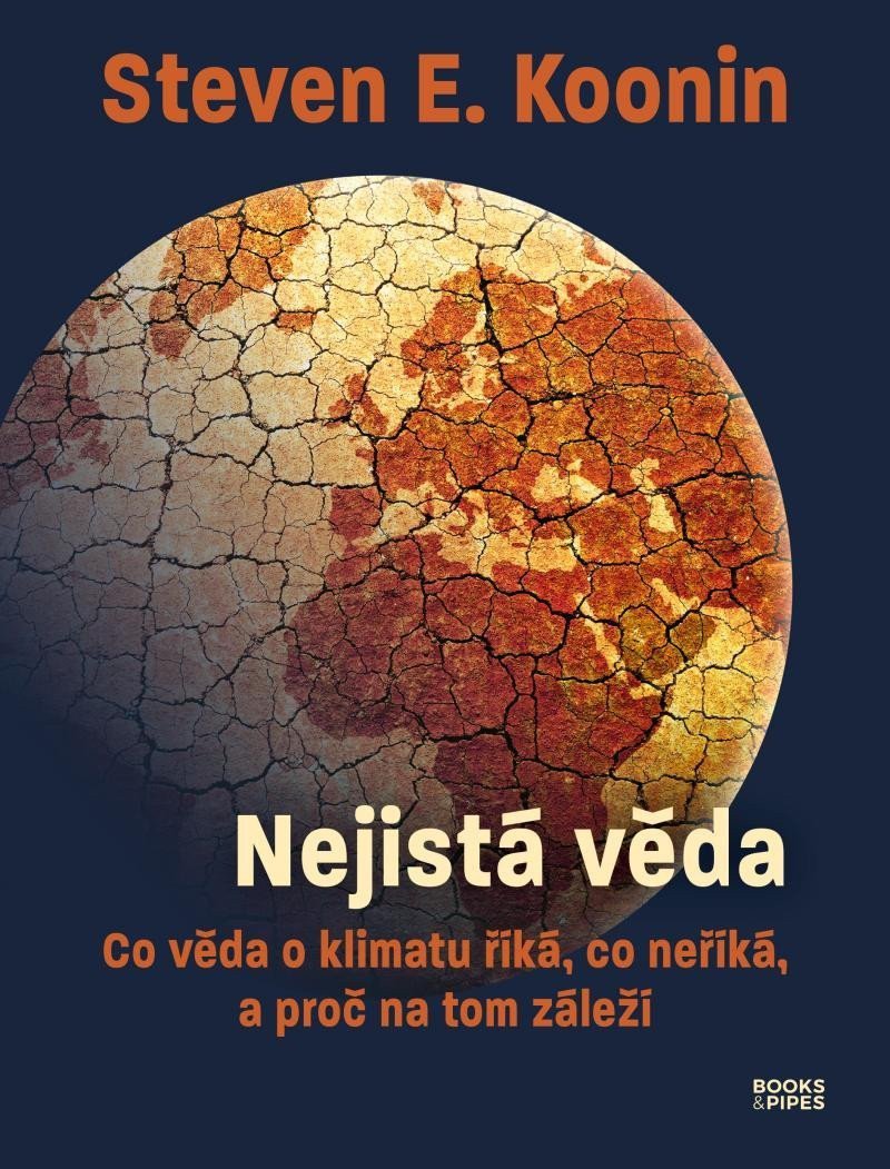 Nejistá věda - Co věda o klimatu říká co neříká a proč na tom záleží – Koonin Steven E