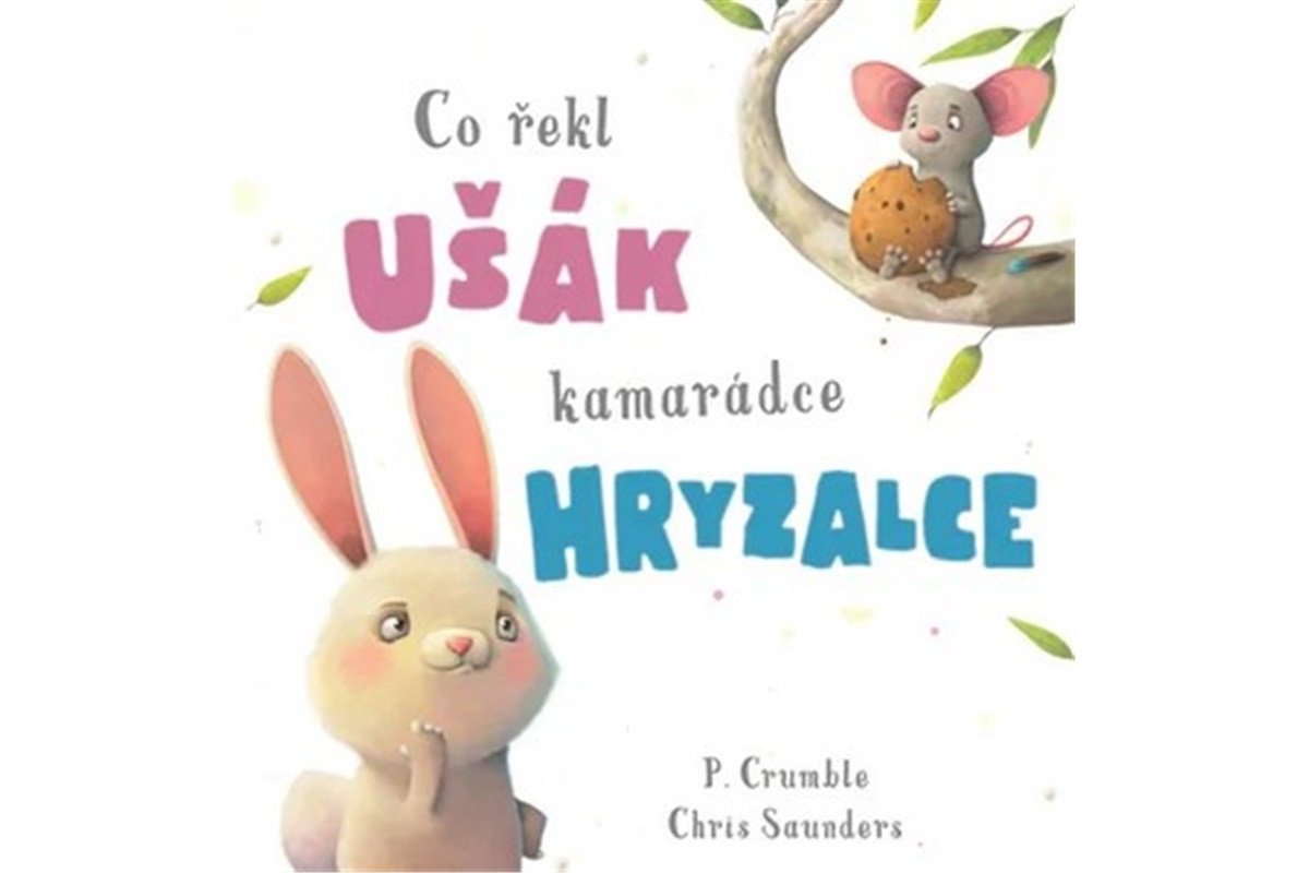 Co řekl ušák kamarádce hryzalce – Saunders Chris