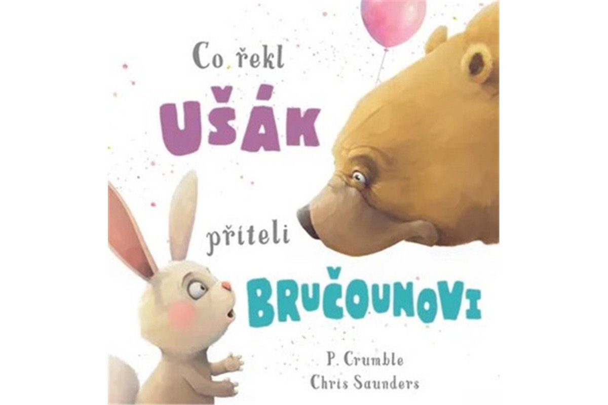 Co řekl ušák příteli bručounovi – Saunders Chris