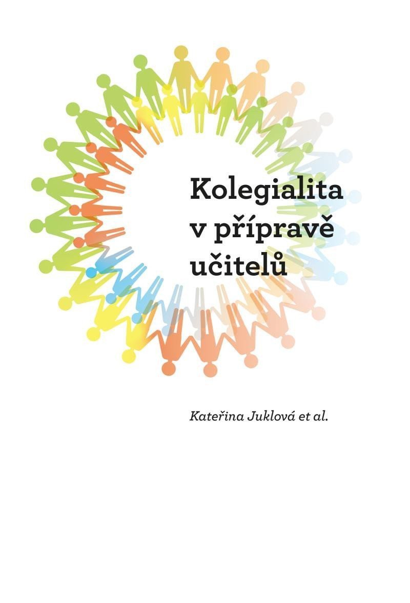 Kolegialita v přípravě budoucích učitelů – Juklová Kateřina