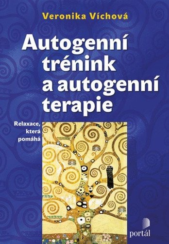Autogenní trénink a autogenní terapie - Relaxace která pomáhá – Víchová Veronika