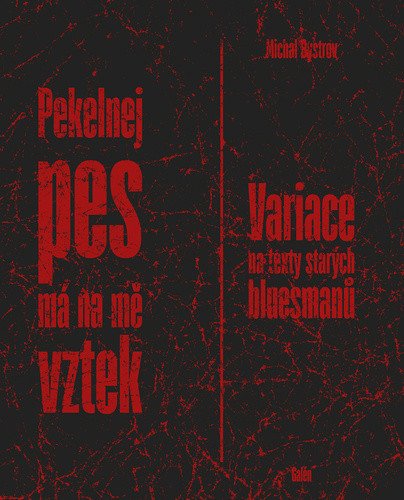 Pekelnej pes má na mě vztek - Variace na texty starých bluesmanů – Bystrov Michal