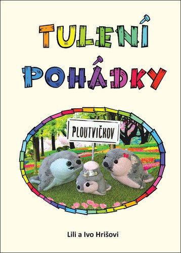 Tulení pohádky – Hrišovi Lili a Ivo