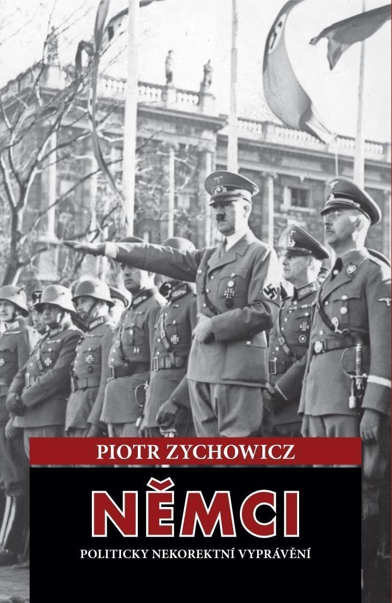 Němci - Politicky nekorektní vyprávění – Zychowicz Piotr