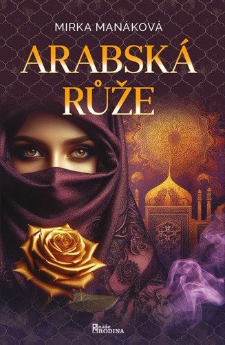 Arabská růže – Manáková Mirka