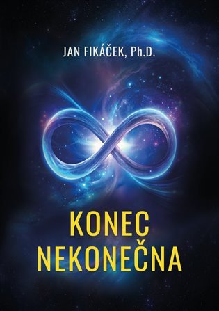 Konec nekonečna – Fikáček Jan