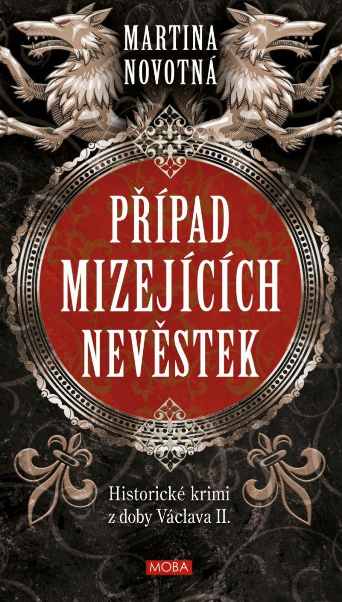 Případ mizejících nevěstek - Historický román z doby Václava II – Novotná Martina