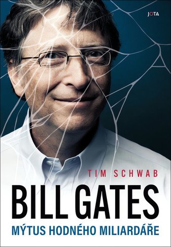Bill Gates - Mýtus hodného miliardáře – Schwab Tim
