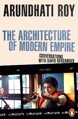The Architecture of Modern Empire – Roy Arundhati