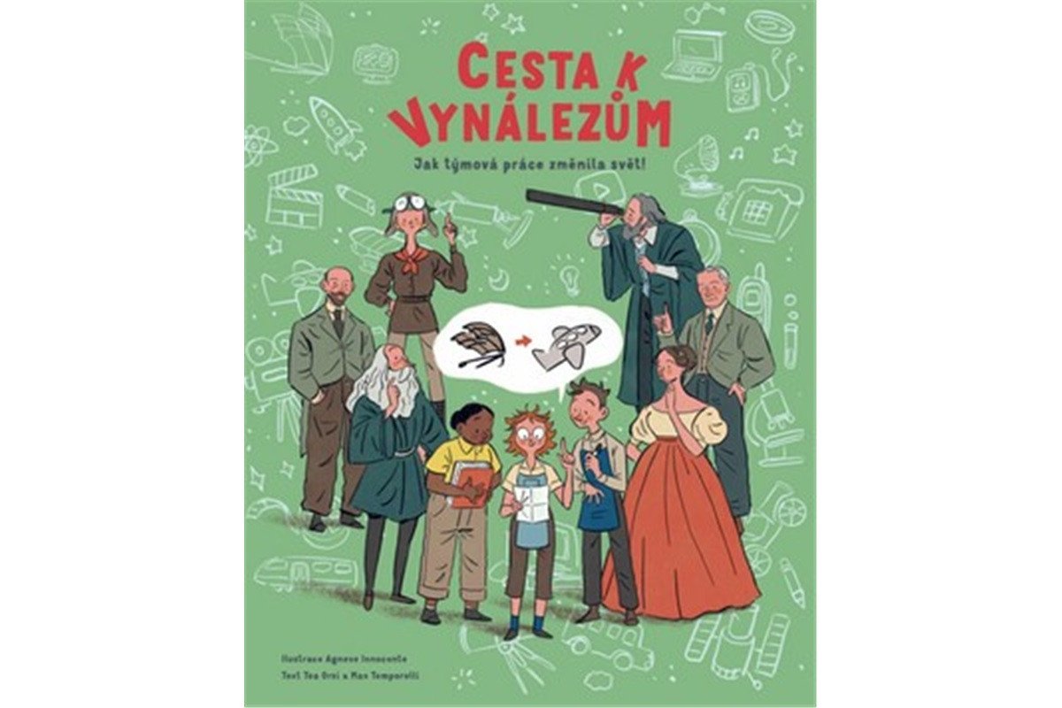 Cesta k vynálezům - Jak týmová práce změnila svět – Temporelli Max