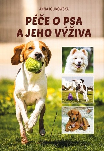 Péče o psa a jeho výživa – Iglikowska Anna (2024)