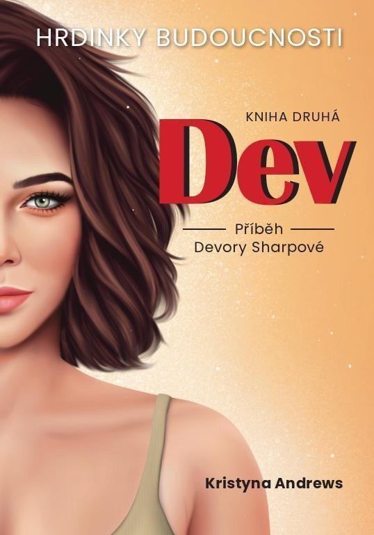 Hrdinky Budoucnosti 2 Dev - Příběh Devory Sharpové – Andrews Kristyna