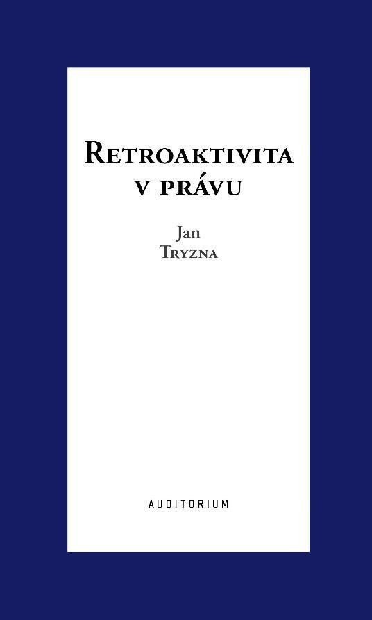 Retroaktivita v právu – Tryzna Jan