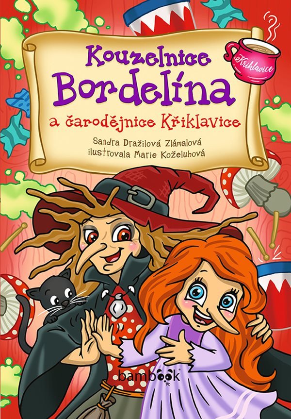 Kouzelnice Bordelína a čarodějnice Křiklavice – Dražilová Zlámalová Sandra