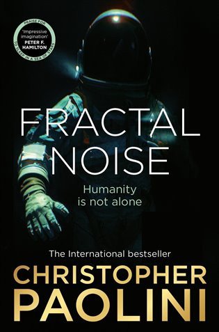 Fractal Noise A thrilling novel of first contact and a Sunday Times bestseller – Paolini Christopher