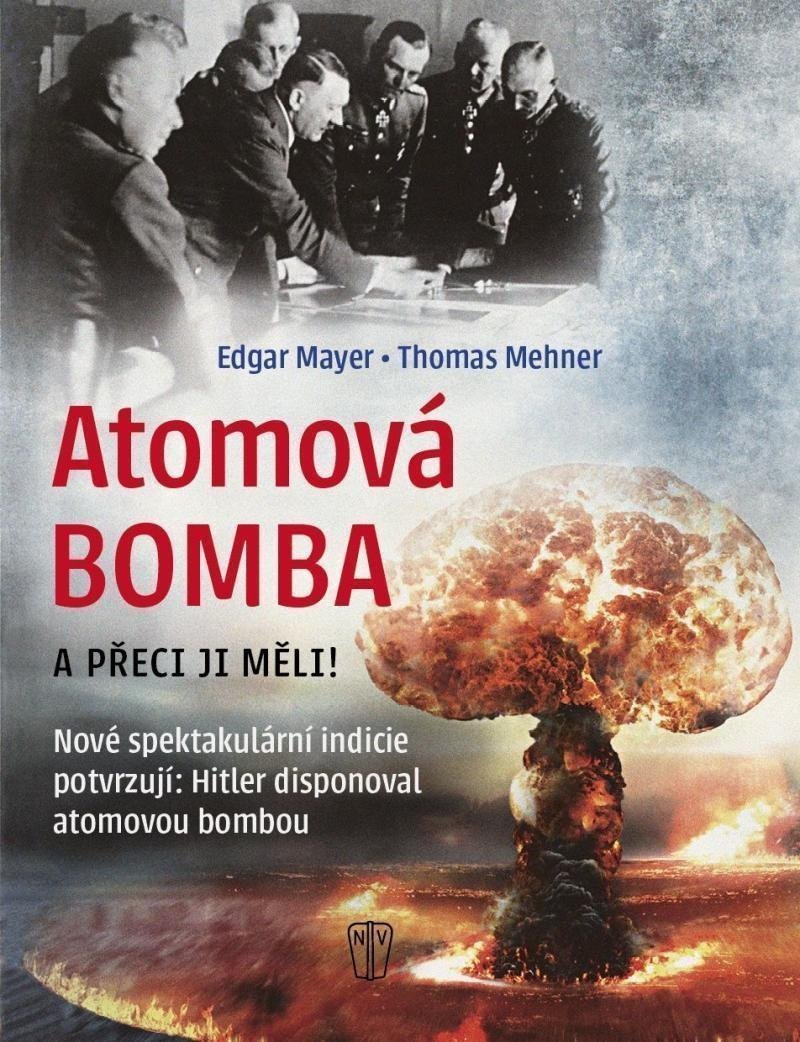 Atomová Bomba - A přece ji měli – Mehner Thomas