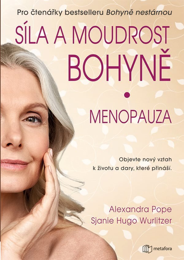 Síla a moudrost bohyně Menopauza - Objevte nový vztah k životu a dary které přináší – Popeová Alexandra