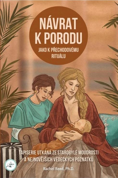 Návrat k porodu jako přechodovému rituálu – Reed Rachel