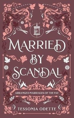 Married by Scandal – Odette Tessonja (2022)