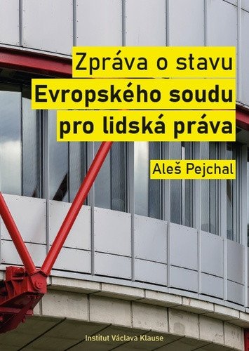 Zpráva o stavu Evropského soudu pro lidská práva – Pejchal Aleš