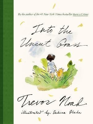 Into the Uncut Grass – Noah Trevor